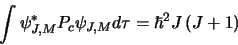 \begin{displaymath}\int \psi^*_{J,M}P_c\psi_{J,M}d\tau=\hbar^2J\left(J+1\right)
\end{displaymath}