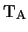 ${\rm T_A}$
