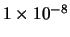 $1\times 10^{-8}$