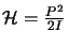 $\mathcal{H}=\frac{P^2}{2I}$