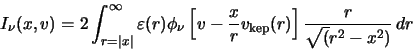 \begin{displaymath}I_\nu(x,v)=2\int^\infty_{r=\vert x\vert}\varepsilon(r)\phi_\n...
...v-\frac{x}{r}v_{\rm kep}(r)\right]\frac{r}{\sqrt(r^2-x^2)}\,dr
\end{displaymath}