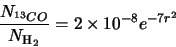 \begin{displaymath}\frac{N_{^{13}CO}}{N_{\rm H_2}}=2 \times 10^{-8} e^{-7r^2}
\end{displaymath}