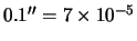 $0.1^{\prime \prime}=7\times10^{-5}$
