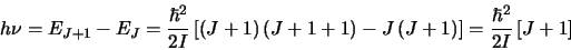 \begin{displaymath}h\nu =E_{J+1}-E_J=\frac{\hbar^2}{2I}\left[\left(J+1\right)\le...
...)-J\left(J+1
\right)\right]=\frac{\hbar^2}{2I}\left[J+1\right]
\end{displaymath}