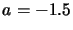 $a=-1.5$