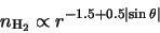 \begin{displaymath}n_{\rm H_2} \propto r^{-1.5+0.5 \left\vert \sin \theta \right\vert}
\end{displaymath}