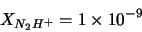 \begin{displaymath}X_{N_2H^+}=1\times10^{-9}
\end{displaymath}