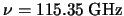 $\nu=115.35\:{\rm GHz}$