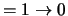 $=1\rightarrow 0$
