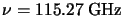 $\nu=115.27\:{\rm GHz}$