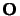 $\mathbf{O}$