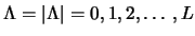 $\Lambda=\vert\mathbf{\Lambda}\vert=0,1,2,\ldots,L$
