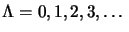 $\Lambda=0,1,2,3,\ldots$