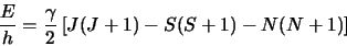 \begin{displaymath}\frac{E}{h}=\frac{\gamma}{2}\left[J(J+1)-S(S+1)-N(N+1)\right]
\end{displaymath}