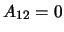 $A_{12}=0$