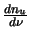 $\frac{dn_u}{d\nu}$