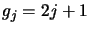 $g_j=2j+1$