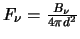 $F_\nu=\frac{B_\nu}{4\pi d^2}$