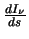 $\frac{dI_{\nu}}{ds}$