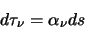 \begin{displaymath}d\tau_{\nu}=\alpha_{\nu}ds
\end{displaymath}