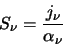 \begin{displaymath}
S_{\nu}=\frac{j_\nu}{\alpha_\nu}
\end{displaymath}