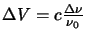 $\Delta V = c \frac{\Delta \nu}{\nu_0}$