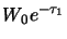 $W_0e^{-\tau_1}$