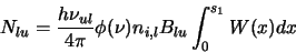\begin{displaymath}
N_{lu}=\frac{h\nu_{ul}}{4 \pi}\phi(\nu)n_{i , l}B_{lu}\int^{s_1}_{0}W(x)dx
\end{displaymath}