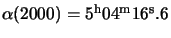 $\alpha (2000)=5^{\rm h}04^{\rm m}16^{\rm s}.6$