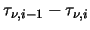 $\tau_{\nu,i-1} - \tau_{\nu,i}$
