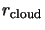 $r_{\rm cloud}$