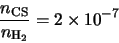 \begin{displaymath}\frac{n_{\rm CS}}{n_{\rm H_2}}=2 \times 10^{-7}
\end{displaymath}