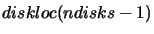 $diskloc(ndisks-1)$