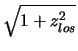 $\sqrt{1+z_{los}^2}$