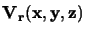 $\displaystyle {\bf V_r(x,y,z)}$