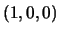 $\displaystyle (1,0,0)$