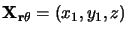 ${\bf
X_{r\theta}}=(x_1,y_1,z)$