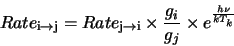 \begin{displaymath}Rate_{\rm i \rightarrow j}=Rate_{\rm j \rightarrow i} \times ...
...on coefficients}
\frac{g_i}{g_j} \times e^{\frac{h \nu}{k T_k}}\end{displaymath}