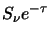 $S_\nu e^{-\tau}$