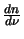 $\frac{dn}{d\nu}$