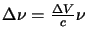 $\Delta \nu=\frac{\Delta V}{c}\nu$