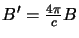 $B'=\frac{4\pi}{c}B$