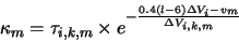 \begin{displaymath}
\kappa_m=\tau_{i,k,m} \times e^{-\frac{0.4(l-6) \Delta V_i-v_m}{\Delta V_{i,k,m}}}
\end{displaymath}