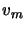 $v_m$