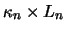 $\kappa_n \times L_n$