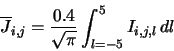 \begin{displaymath}\overline{J}_{i,j}=\frac{0.4}{\sqrt{\pi}} \int_{l=-5}^{5}I_{i,j,l} \, dl
\end{displaymath}