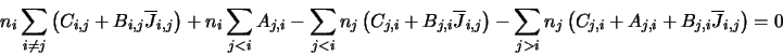 \begin{displaymath}n_i\sum_{i\neq j} \left( C_{i,j}+B_{i,j}\overline{J}_{i,j} \r...
...>i}n_j\left(C_{j,i}+A_{j,i}+B_{j,i}\overline{J}_{i,j} \right)=0\end{displaymath}