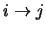 $i \rightarrow j$