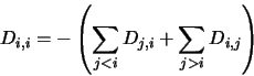\begin{displaymath}D_{i,i}=-\left(\sum_{j<i}D_{j,i}+\sum_{j>i}D_{i,j}\right)
\end{displaymath}