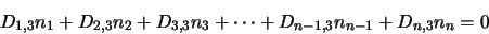 \begin{displaymath}D_{1,3}n_1+D_{2,3}n_2+D_{3,3}n_3+\cdots+D_{n-1,3}n_{n-1}+D_{n,3}n_n=0
\end{displaymath}